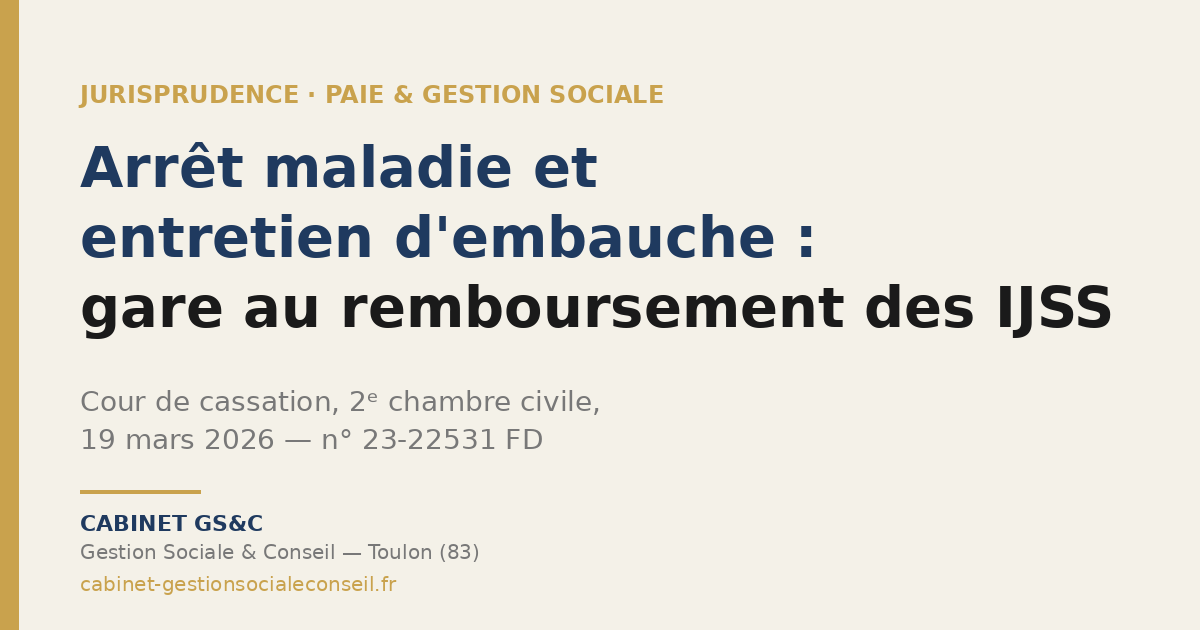 Arrêt maladie et entretien d'embauche : illustration de l'arrêt de la Cour de cassation du 19 mars 2026 sur le remboursement des IJSS